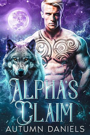 Alpha's Claim by Autumn Daniels, Autumn Daniels