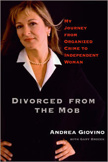 Divorced from the Mob: My Journey from Organized Crime to Independent Woman by Gary Brozek, Andrea Giovino