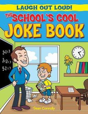 The Schools Cool Joke Book by Sean Connolly