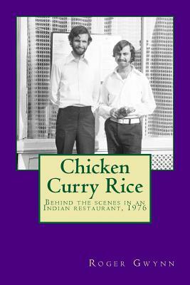 Chicken Curry Rice: Behind the scenes in an Indian restaurant, 1976 by Roger Gwynn