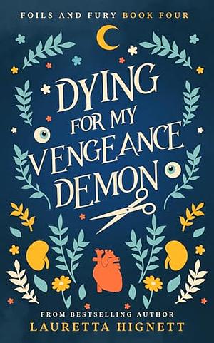 Dying For My Vengeance Demon by Lauretta Hignett