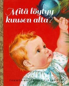 Mitä löytyy kuusen alta? by Esther Burns Wilkin, Tuula Korolainen