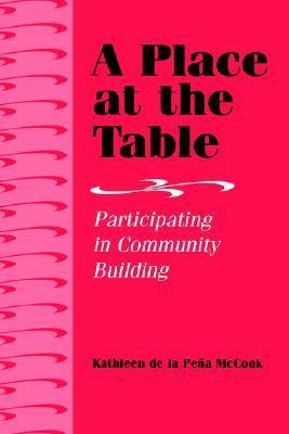 A Place at the Table: Participating in Community Building by Kathleen de la Peña McCook