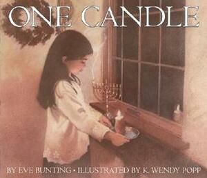 One Candle by Eve Bunting, K. Wendy Popp