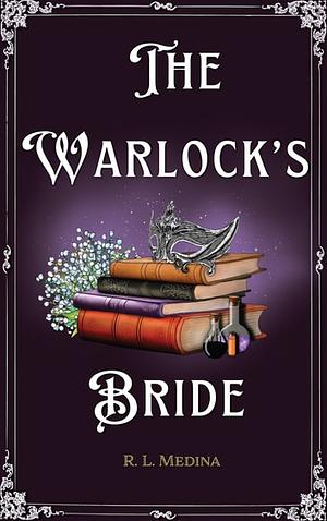The Warlock's Bride by R.L. Medina