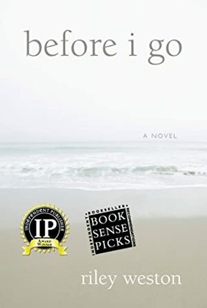 Before I Go by Riley Weston