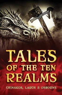 Tales of the Ten Realms by Mike Chinakos, Keenin Osborne, Jonathan Larch