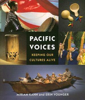 Pacific Voices: Keeping Our Cultures Alive by Miriam Kahn, Erin Younger