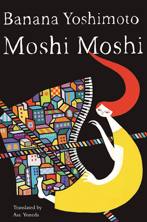 Moshi Moshi by Mai Ohno, Asa Yoneda, Banana Yoshimoto