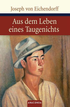 Aus dem Leben eines Taugenichts by Joseph von Eichendorff