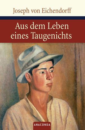 Aus dem Leben eines Taugenichts by Joseph Freiherr von Eichendorff