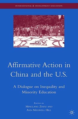 Affirmative Action in China and the U.S.: A Dialogue on Inequality and Minority Education by 