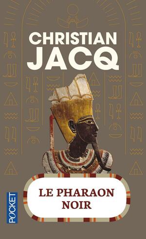 Le pharaon noir by Christian Jacq