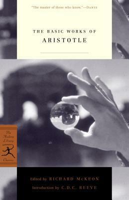 The Basic Works of Aristotle by Richard Peter McKeon, C.D.C. Reeve, Aristotle