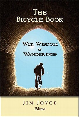 The Bicycle Book: Wit, Wisdom and Wanderings by Jim Joyce