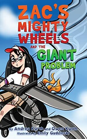 Zac's Mighty Wheels and the Giant Problem by Nadara Merrill, Sarah Wynne, Owen Kurth, Andrea Kurth