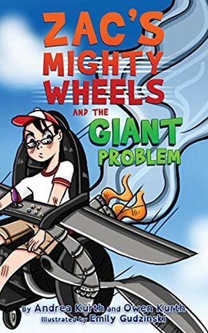 Zac's Mighty Wheels and the Giant Problem by Owen Kurth, Andrea Kurth, Nadara Merrill, Sarah Wynne