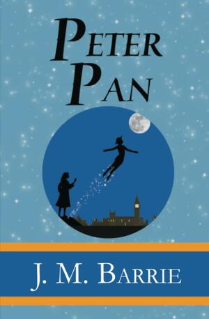 Peter Pan - the Original 1911 Classic by J.M. Barrie