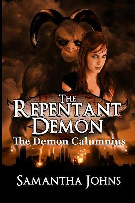 The Repentant Demon, Book1: The Demon Calumnius by Samantha Johns