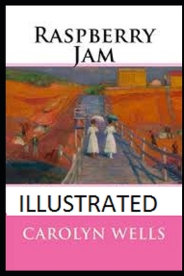 Raspberry Jam Illustrated by Carolyn Wells