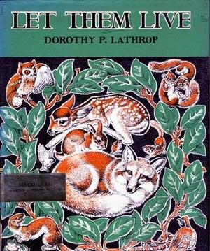 Let them live by Dorothy P. Lathrop