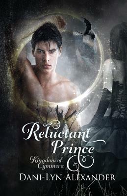 Relucant Prince by Dani-Lyn Alexander