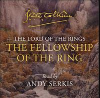 The Fellowship of the Ring (Read by Andy Serkis) by J.R.R. Tolkien