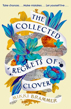 The Collected Regrets of Clover by Mikki Brammer