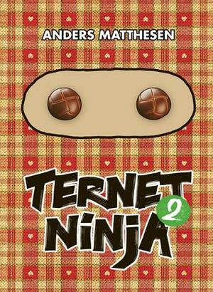 Ternet Ninja 2 by Seligemig Aps, Leo Scherfig, Anders Matthesen