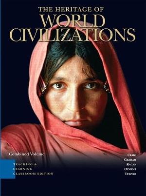 The Heritage of World Civilizations by Albert M. Craig