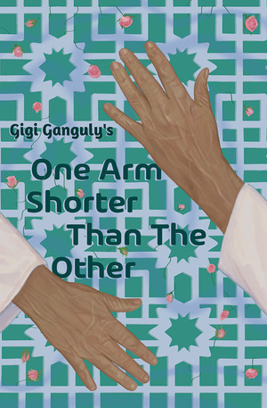One Arm Shorter Than The Other by Gigi Ganguly