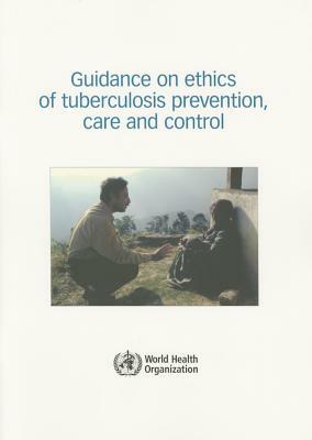 Guidance on Ethics of Tuberculosis Prevention, Care and Control by World Health Organization