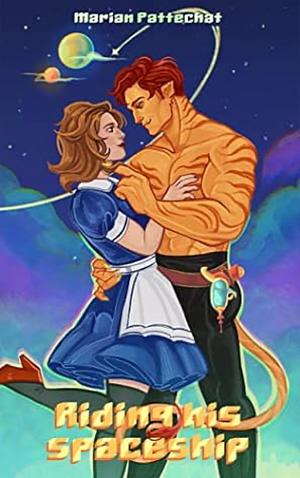 Riding His Spaceship: A Sci-Fi Alien Romance by Marian Pattechat