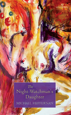 The Night-Watchman's Daughter by Michael Heffernan