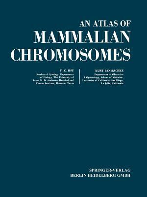 An Atlas of Mammalian Chromosomes: Volume 9 by Tao C. Hsu, Kurt Benirschke