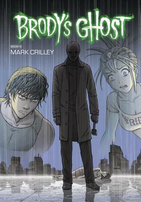 Brody's Ghost Volume 6 by Mark Crilley