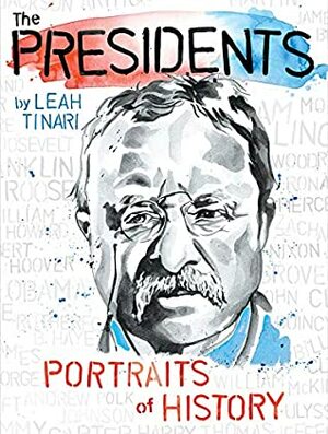 The Presidents: Portraits of History by Leah Tinari