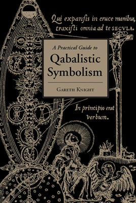 Practical Guide to Qabalistic Symbolism by Gareth Knight