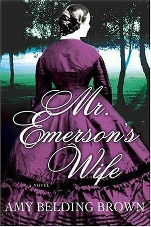 Mr. Emerson's Wife by Amy Belding Brown