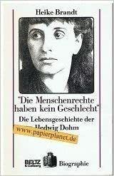 Die Menschenrechte Haben Kein Geschlecht: Die Lebensgeschichte Der Hedwig Dohm by Heike Brandt