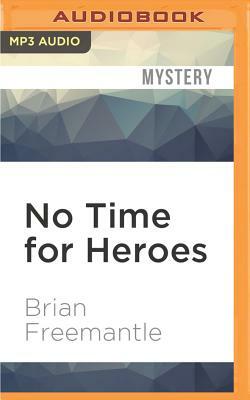 No Time for Heroes by Brian Freemantle