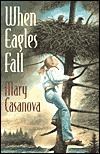 When Eagles Fall by Mary Casanova