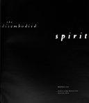 The Disembodied Spirit by Alison Ferris