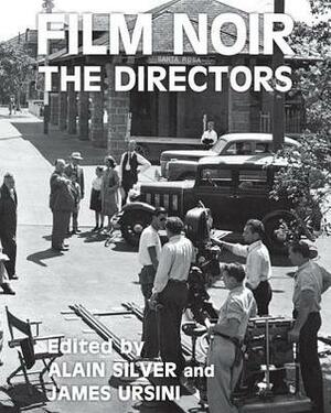 Film Noir, the Directors by Alain Silver