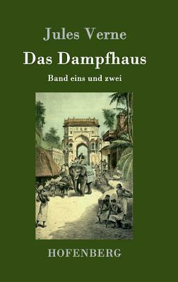 Das Dampfhaus: Band eins und zwei by Jules Verne