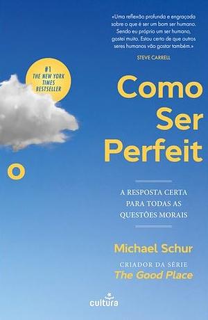 Como Ser Perfeito by Michael Schur, Michael Schur
