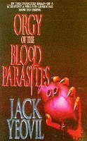 Orgy of the Blood Parasites by Jack Yeovil, Kim Newman