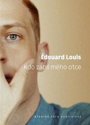 Kdo zabil mého otce by Édouard Louis