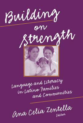 Building on Strength: Language and Literacy in Latino Families and Communities by 