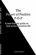 The Power of Positive: P-O-P by John Ferguson